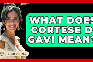 What Does Cortese Di Gavi Mean? - Story Of Italy