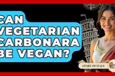 Can Vegetarian Carbonara Be Vegan? - Story Of Italy