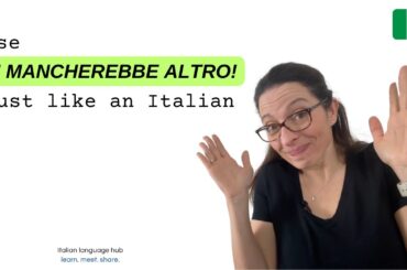 Use the Italian expression CI MANCHEREBBE ALTRO in your Italian conversations #learnitalian