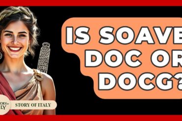 Is Soave DOC Or DOCG? - Story Of Italy