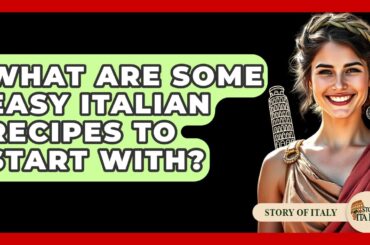 What Are Some Easy Italian Recipes To Start With? - Story Of Italy