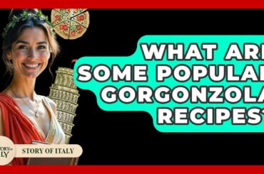 What Are Some Popular Gorgonzola Recipes? - Story Of Italy