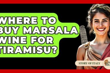 Where To Buy Marsala Wine For Tiramisu? - Story Of Italy