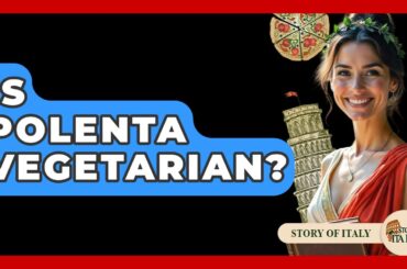 Is Polenta Vegetarian? - Story Of Italy