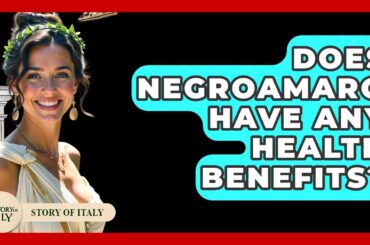 Does Negroamaro Have Any Health Benefits? - Story Of Italy