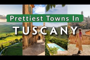 10 Prettiest Villages And Towns In Tuscany, Italy | Tuscany Travel Guide