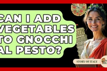 Can I Add Vegetables To Gnocchi Al Pesto? - Story Of Italy