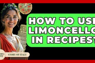 How To Use Limoncello In Recipes? - Story Of Italy