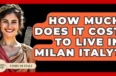 How Much Does It Cost To Live In Milan Italy? - Story Of Italy