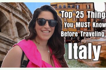 25 Things You MUST Know Before Traveling to Italy