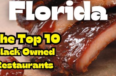 Top 10 Black Owned Restaurant Gems in Florida