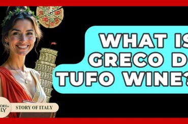 What Is Greco Di Tufo Wine? - Story Of Italy