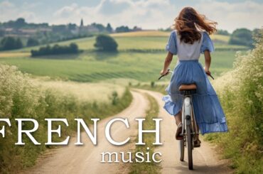 French Music | France Travel Video | Uplifting Instrumental Music