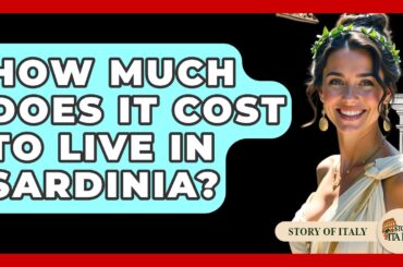 How Much Does It Cost To Live In Sardinia? - Story Of Italy