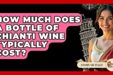 How Much Does A Bottle Of Chianti Wine Typically Cost? - Story Of Italy