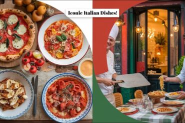 Famous Italian Cuisine Iconic Dishes, Rich History & Must Visit Restaurants!
