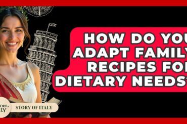 How Do You Adapt Family Recipes For Dietary Needs? - Story Of Italy