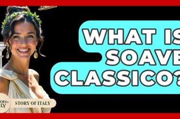 What Is Soave Classico? - Story Of Italy