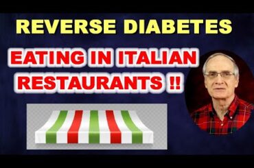 Reverse Diabetes Eating in ITALIAN RESTAURANTS!!