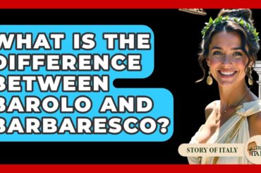 What Is The Difference Between Barolo And Barbaresco? - Story Of Italy