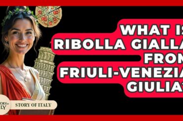 What Is Ribolla Gialla From Friuli-Venezia Giulia? - Story Of Italy