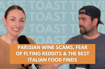 028. Parisian Wine Scams, Fear of Flying Reddits & the Best Italian Food Finds