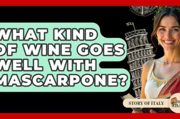 What Kind Of Wine Goes Well With Mascarpone? - Story Of Italy