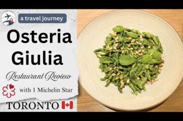 Osteria Giulia Restaurant with 1 Michelin Star | Toronto, Canada | Italian Cuisine | Chef Rob Rossi