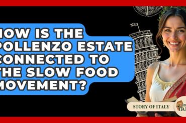How Is The Pollenzo Estate Connected To The Slow Food Movement? - Story Of Italy