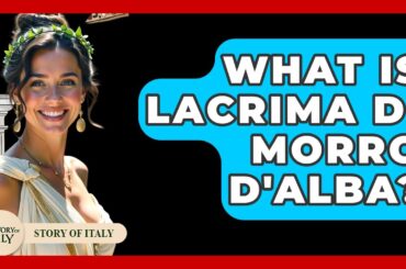 What Is Lacrima Di Morro D'Alba? - Story Of Italy