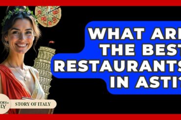 What Are The Best Restaurants In Asti? - Story Of Italy