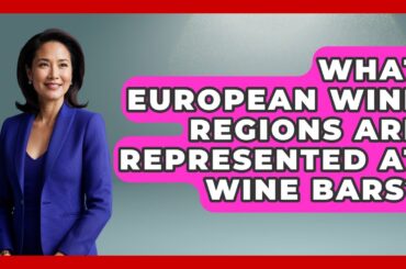 What European Wine Regions Are Represented At Wine Bars? - Nightlife Experiences