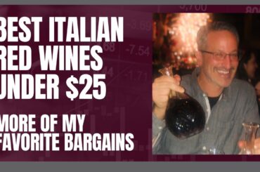 Best Italian Red Wines Under $25 | Value Wines