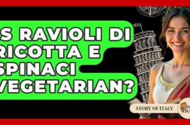 Is Ravioli Di Ricotta E Spinaci Vegetarian? - Story Of Italy