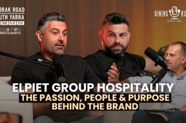 ElPiet Group Hospitality : The Passion, People & Purpose Behind the Brand | Dining Room Stories