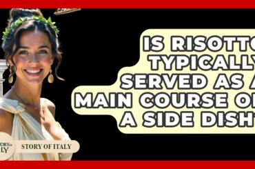 Is Risotto Typically Served As A Main Course Or A Side Dish? - Story Of Italy