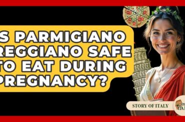 Is Parmigiano Reggiano Safe To Eat During Pregnancy? - Story Of Italy