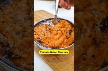 Onion Tomato Chutney for idli, dosa, wada, rice, paratha, puri and everything else - Chutney Recipe