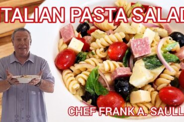 Italian Pasta Salad | Chef Frank A. Saulle