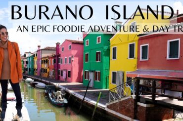 BURANO Venice, Italy Day Trip | The Perfect 48 Hours in Venice