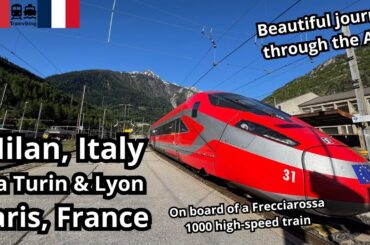 Milan, Italy - Paris, France | Frecciarossa 1000 | great train route beween Italy & France