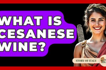 What Is Cesanese Wine? - Story Of Italy