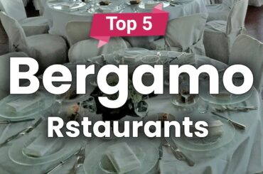 Top 10 Restaurants in Bergamo | Italy - English