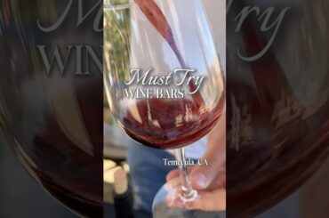 Must-Try Wine Bars in Temecula, CA