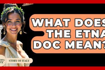 What Does The Etna DOC Mean? - Story Of Italy