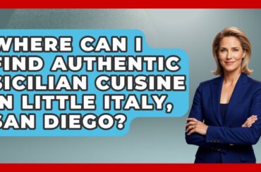 Where Can I Find Authentic Sicilian Cuisine in Little Italy, San Diego? | Everything About San Diego