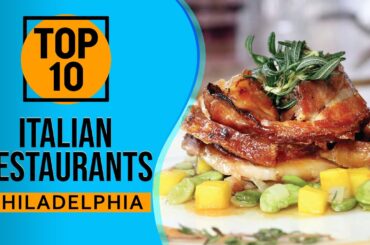 Top 10 Best Italian Restaurants in Philadelphia