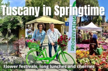 Springtime in Tuscany: Flowers, Cherries & Lazy Tuscan Lunches