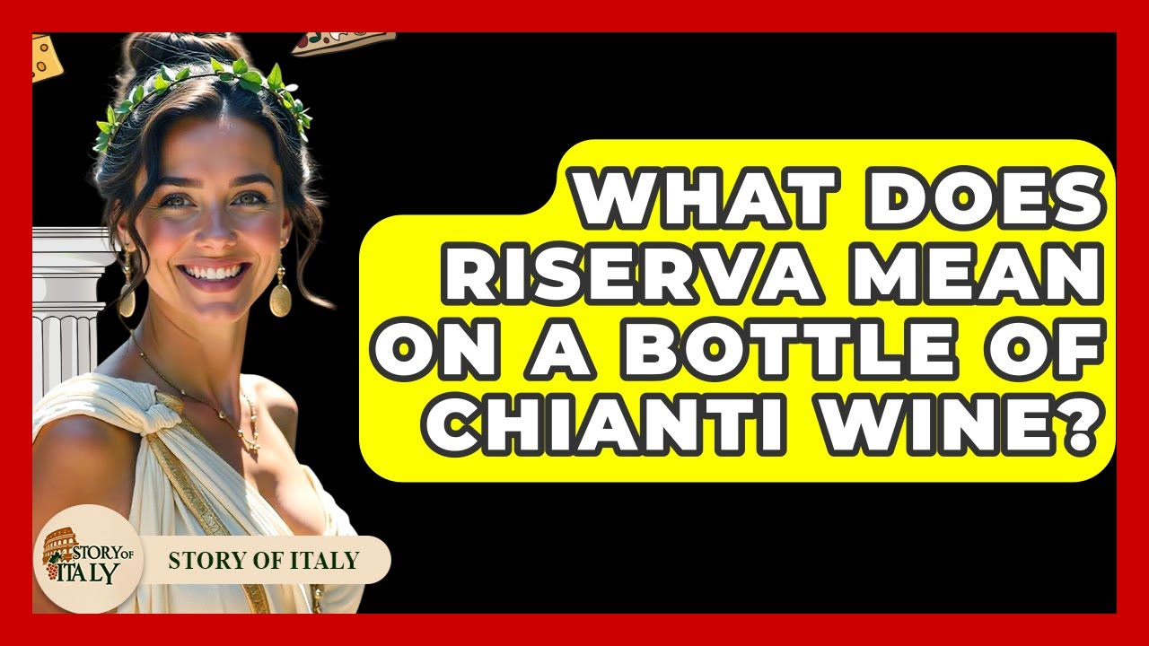 What Does Riserva Mean On A Bottle Of Chianti Wine? – Story Of Italy What Does Riserva Mean On A Bottle Of Chianti Wine? - Story Of Italy