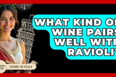 What Kind Of Wine Pairs Well With Ravioli? - Story Of Italy